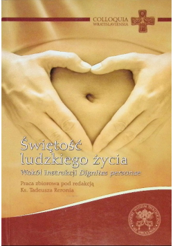 Świętość ludzkiego życia wokół instrukcji Diginitas personae