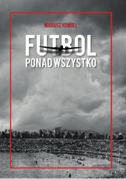 Futbol ponad wszystko