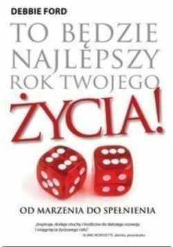 To będzie najlepszy rok twojego życia