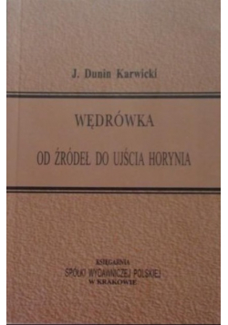 Wędrówka od źródeł do ujścia Horynia