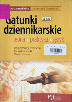 Gatunki dziennikarskie Teoria praktyka język