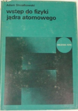 Wstęp do fizyki jądra atomowego