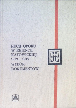 Ruch oporu w Rejencji Katowickiej 1939 - 1945