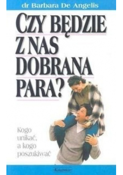 Czy będzie z nas dobrana para