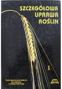 Szczegółowa uprawa roślin tom I
