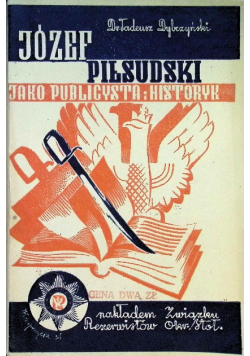 Józef Piłsudski jako publicysta i historyk 1934 r.