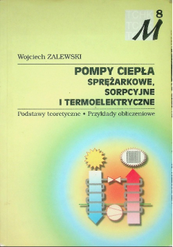 Pompy ciepła sprężarkowe, sorpcyjne i termoelektryczne