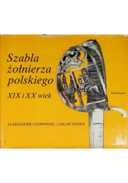Szabla żołnierza polskiego XIX i XX wiek