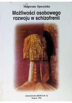 Możliwości osobowego rozwoju w schizofrenii