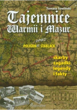 Tajemnice Warmii i Mazur oraz poligonu Stablack