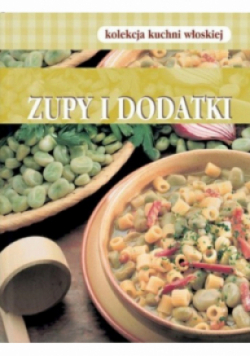 Kolekcja kuchni włoskiej Zupy i dodatki