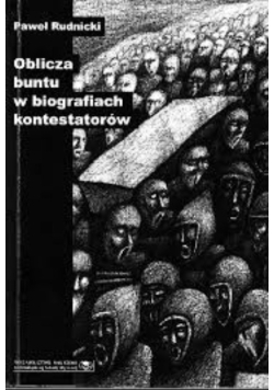 Oblicza buntu w biografiach kontestatorów