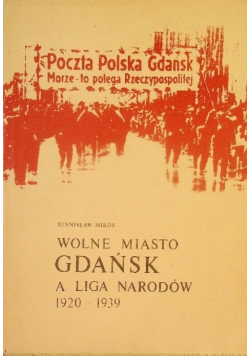 Wolne Miasto Gdańsk a Liga Narodów 1920 - 1939