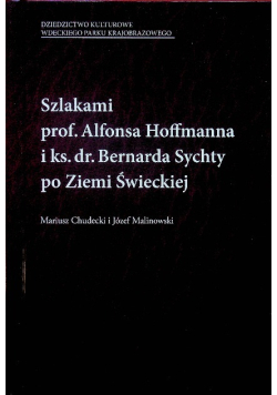 Szlakami prof Alfonsa Hoffmanna i ks dr Bernarda Sychty po Ziemi  Świeckiej
