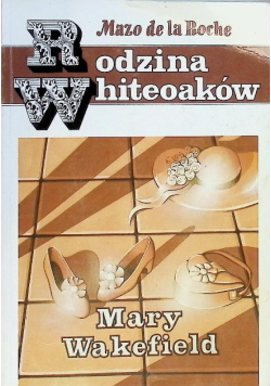 Rodzina Whiteoaków Mary Wakefield