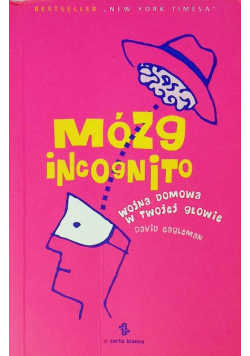 Mózg incognito Wojna domowa w twojej głowie