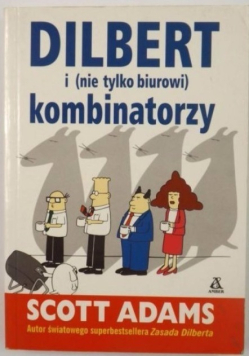 Dilbert i nie tylko biurowi kombinatorzy