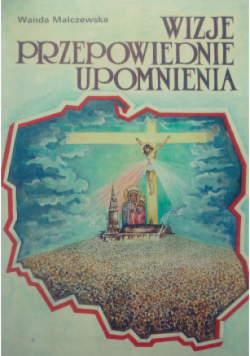 Wizje przepowiednie upomnienia