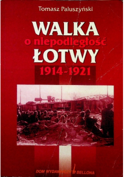 Walka o niepodległość Łotwy 1914-1921