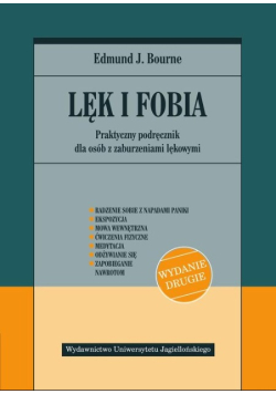 Lęk i fobia Praktyczny podręcznik dla osób z zaburzeniami lękowymi