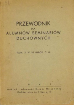 Przewodnik dla alumnów seminariów duchownych, 1947 r.