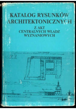 Katalog rysunków architektonicznych z akt Centralnych Władz Wyznaniowych