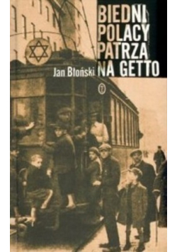 Biedni Polacy patrzą na getto