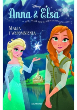 Anna i Elsa Magia i wspomnienia