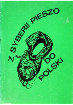 Z Syberii pieszo do Polski