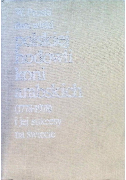 Dwa wieki polskiej hodowli koni arabskich