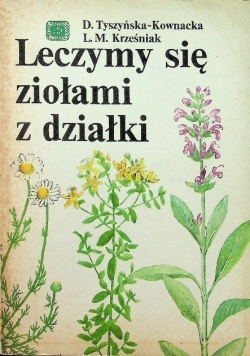 Leczymy się ziołami z działki