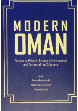 Modern Oman. Studies on Politics, Economy, Environment and Culture of the Sultanate