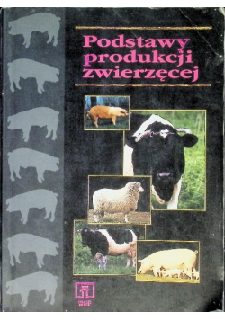 Podstawy produkcji zwierzęcej. Podręcznik do liceum ekonomicznego i szkoły policealnej