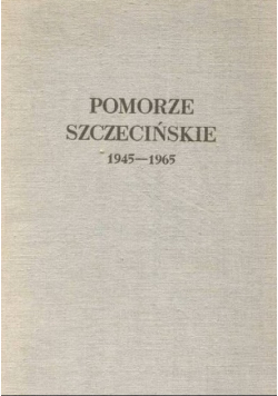 Pomorze Szczecińskie 1945 - 1965