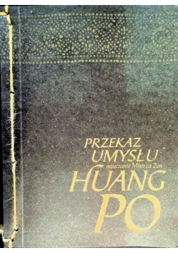 Przekaz umysłu Nauczanie mistrza zen Huang Po