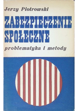 Zabezpieczenie społeczne problematyka i metody