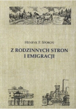 Z rodzinnych stron i emigracji