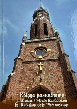 Księga pamiątkowa jubileuszu 60 -lecia kapłaństwa