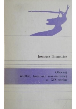 Obyczaj wielkiej burżuazji warszawskiej w XIX wieku