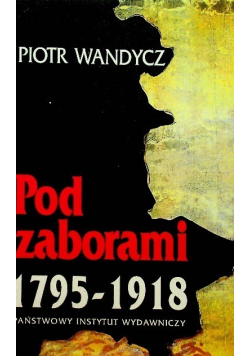 Pod zaborami 1795 - 1918