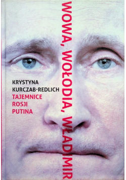 Wowa Wołodia Władimir Tajemnice Rosji Putina