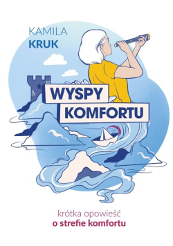 Wyspy komfortu krótka opowieść o strefie komfortu