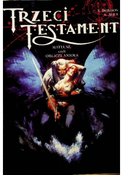 Trzeci testament Mateusz, czyli oblicze anioła