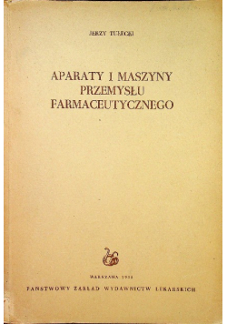 Aparaty i maszyny przemysłu farmaceutycznego