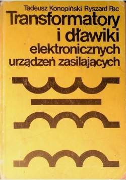 Transformatory i dławiki elektronicznych urządzeń zasilających