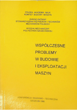 Współczesne problemy w budowie i eksploatacji maszyn