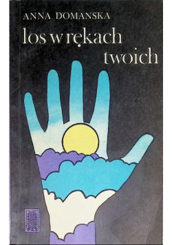 Los w rękach twoich