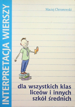 Interpretacja wierszy dla wszystkich klas liceów i innych szkół średnich