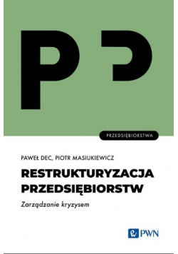 Restrukturyzacja przedsiębiorstw Zarządzanie kryzysem