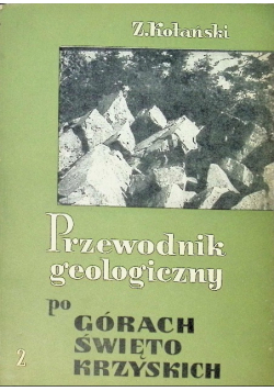 Przewodnik geologiczny po Górach Świętokrzyskich Tom II